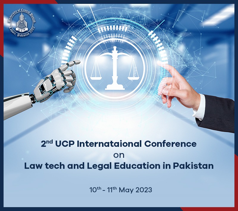 2nd UCP International Conference on Law Tech and Legal Education in Pakistan