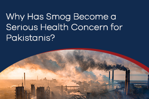 Why Has Smog Become a Serious Health Concern for Pakistanis?