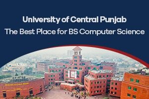 University of Central Punjab: The Best Place for BS Computer Science