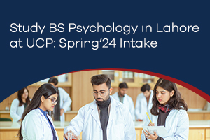 Study BS Psychology in Lahore at UCP:Spring’24 Intake