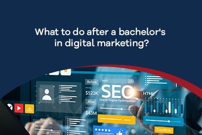 What To Do After a Bachelor’s Degree in Digital Marketing?